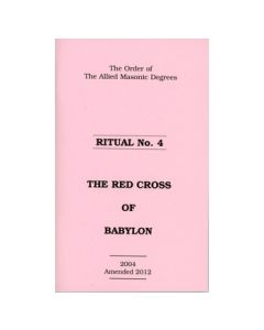 Allied Masonic Degrees Ritual No 4 - Red Cross of Babylon
