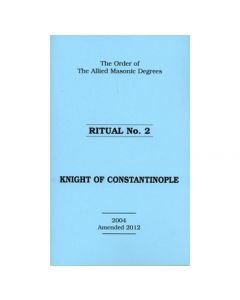Allied Masonic Degrees Ritual No 2 - Knight of Constantinople